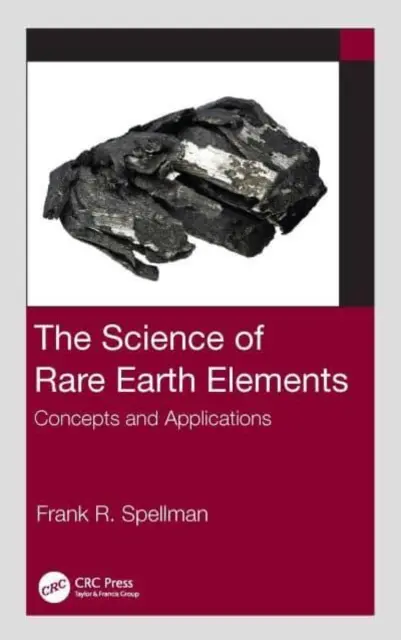 Știința elementelor pământurilor rare: Concepte și aplicații - The Science of Rare Earth Elements: Concepts and Applications