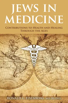 Evreii în medicină: Contribuții la sănătate și vindecare de-a lungul veacurilor - Jews in Medicine: Contributions to Health and Healing Through the Ages