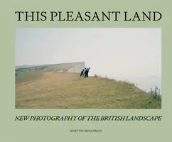This Pleasant Land - Noua fotografie britanică de peisaj - This Pleasant Land - New British Landscape Photography