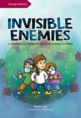 Inamici invizibili: Un manual despre pandemiile care au transformat lumea noastră - Invisible Enemies: A Handbook on Pandemics That Have Shaped Our World