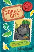 Jurnalul pierdut al lui Charlie Small Volumul 1 - Orașul gorilelor - Lost Diary of Charlie Small Volume 1 - Gorilla City