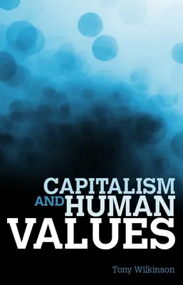 Capitalismul și valorile umane - Capitalism and Human Values
