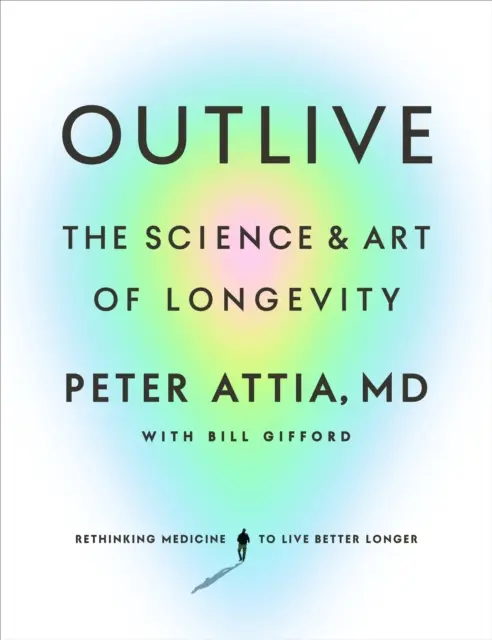 Outlive - Știința și Arta Longevității - Outlive - The Science and Art of Longevity