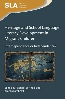 Patrimoniul și dezvoltarea alfabetizării în limba școlară la copiii migranți: Interdependență sau independență? - Heritage and School Language Literacy Development in Migrant Children: Interdependence or Independence?