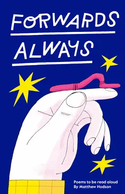 Întotdeauna înainte: Poezii pentru a fi citite cu voce tare - Forwards Always: Poems to Be Read Aloud