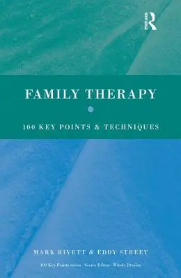 Terapia de familie: 100 de puncte-cheie și tehnici - Family Therapy: 100 Key Points and Techniques