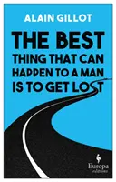 Cel mai bun lucru care i se poate întâmpla unui bărbat este să se piardă - Best Thing That Can Happen to a Man Is to Get Lost