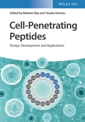 Peptide de penetrare celulară: Proiectare, dezvoltare și aplicații - Cell-Penetrating Peptides: Design, Development and Applications