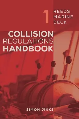 Reeds Marine Deck 1: Manualul reglementărilor privind coliziunile - Reeds Marine Deck 1: Collision Regulations Handbook