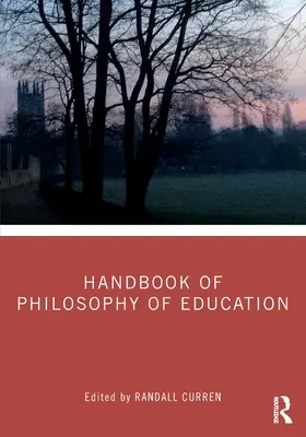 Manual de filosofie a educației - Handbook of Philosophy of Education