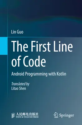 Prima linie de cod: Programarea Android cu Kotlin - The First Line of Code: Android Programming with Kotlin