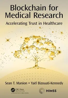 Blockchain pentru cercetarea medicală: Accelerarea încrederii în asistența medicală - Blockchain for Medical Research: Accelerating Trust in Healthcare