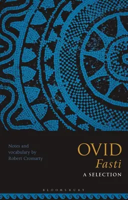 Ovidiu Fasti: O selecție - Ovid Fasti: A Selection