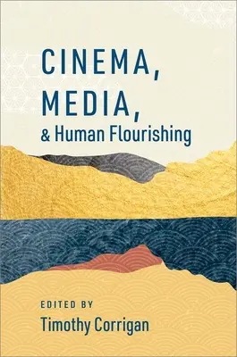 Media cinematografică și înflorirea umană - Cinema Media and Human Flourishing