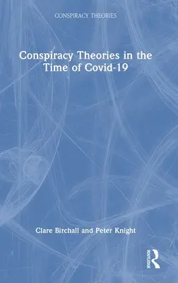 Teoriile conspirației în vremea lui Covid-19 - Conspiracy Theories in the Time of Covid-19