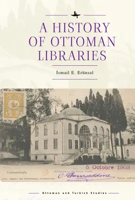 O istorie a bibliotecilor otomane - A History of Ottoman Libraries