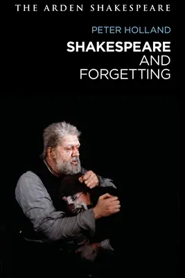 Shakespeare și uitarea - Shakespeare and Forgetting