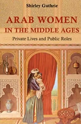 Femeile arabe în Evul Mediu - Arab Women in the Middle Ages