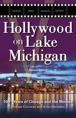 Hollywood on Lake Michigan: 100+ Years of Chicago and the Movies (Hollywood pe lacul Michigan: peste 100 de ani de Chicago și filme) - Hollywood on Lake Michigan: 100+ Years of Chicago and the Movies