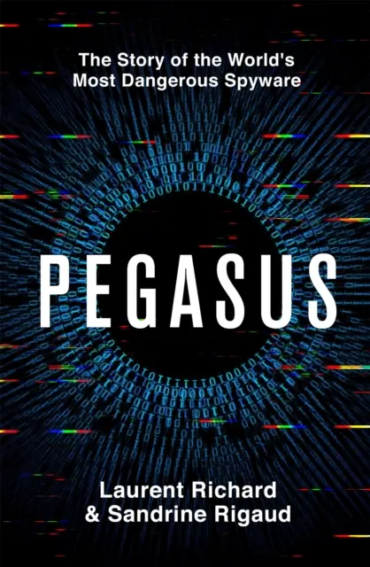 Pegasus - Povestea celui mai periculos spyware din lume - Pegasus - The Story of the World's Most Dangerous Spyware