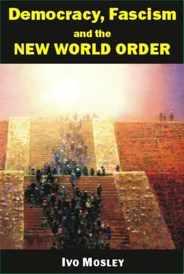 Democrație, fascism și noua ordine mondială - Democracy, Fascism and the New World Order