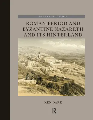 Nazaretul și hinterlandul său în perioada romană și bizantină - Roman-Period and Byzantine Nazareth and Its Hinterland