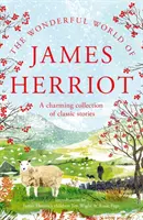 Minunata lume a lui James Herriot - O colecție fermecătoare de povești clasice - Wonderful World of James Herriot - A charming collection of classic stories
