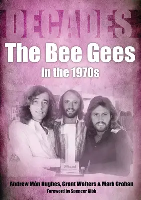 The Bee Gees în anii 1970: Decade - The Bee Gees in the 1970s: Decades