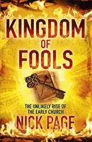 Regatul nebunilor - Ascensiunea improbabilă a Bisericii primare - Kingdom of Fools - The Unlikely Rise of the Early Church