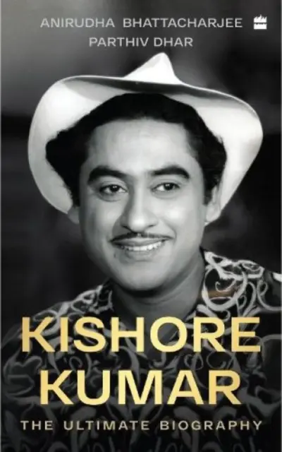 Kishore Kumar - Biografia supremă - Kishore Kumar - The Ultimate Biography