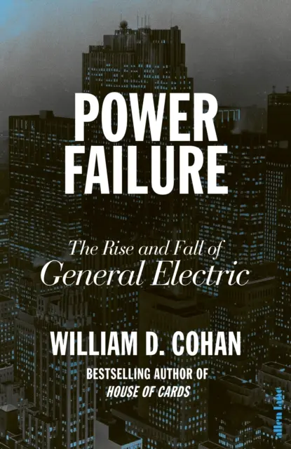 Power Failure - Ascensiunea și căderea General Electric - Power Failure - The Rise and Fall of General Electric