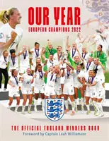 Anul nostru: Campionii europeni 2022 - Cartea oficială a câștigătorilor din Anglia - Our Year: European Champions 2022 - The Official England Winners' Book