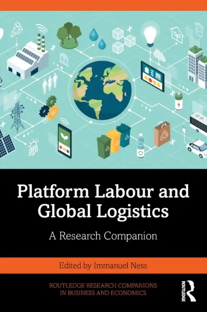 Platformă de muncă și logistică globală: A Research Companion - Platform Labour and Global Logistics: A Research Companion