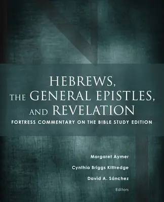 Evrei, Epistolele generale și Apocalipsa: Fortress Commentary on the Bible Ediție de studiu - Hebrews, the General Epistles, and Revelation: Fortress Commentary on the Bible Study Edition