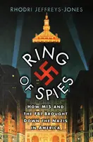 Inelul spionilor - Cum MI5 și FBI i-au doborât pe naziștii din America - Ring of Spies - How MI5 and the FBI Brought Down the Nazis in America