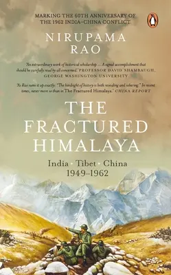 Himalaya fracturată: India Tibet China 1949-1962 - The Fractured Himalaya: India Tibet China 1949-1962