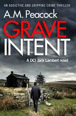 Grave Intent: Un thriller polițist captivant și captivant - Grave Intent: An Addictive and Gripping Crime Thriller