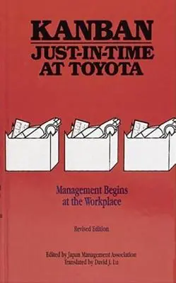 Kanban Just-in-Time la Toyota: Managementul începe la locul de muncă - Kanban Just-in Time at Toyota: Management Begins at the Workplace