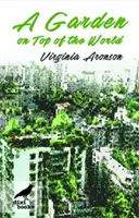 Grădina de pe acoperișul lumii - Garden on Top of the World