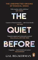 Quiet Before - Despre originile neașteptate ale ideilor radicale - Quiet Before - On the unexpected origins of radical ideas
