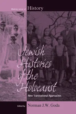 Istoriile evreiești ale Holocaustului: Noi abordări transnaționale - Jewish Histories of the Holocaust: New Transnational Approaches