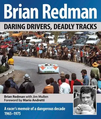 Brian Redman: Șoferi îndrăzneți, trasee mortale - Brian Redman: Daring Drivers, Deadly Tracks