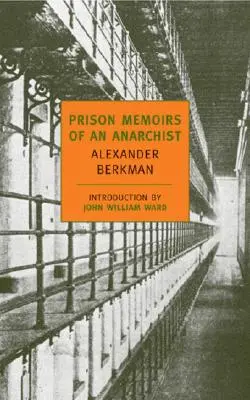 Memoriile din închisoare ale unui anarhist - Prison Memoirs of an Anarchist