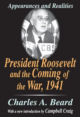 Președintele Roosevelt și venirea războiului, 1941: Aparențe și realități - President Roosevelt and the Coming of the War, 1941: Appearances and Realities