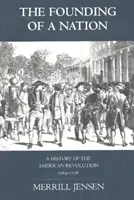 Fondarea unei națiuni - O istorie a Revoluției Americane, 1763-1776 - Founding of a Nation - A History of the American Revolution, 1763-1776