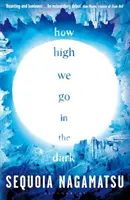 Cât de sus ajungem în întuneric - How High We Go in the Dark
