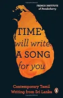 Timpul va scrie un cântec pentru tine: Scrieri tamile contemporane din Sri Lanka - Time Will Write a Song for You: Contemporary Tamil Writing from Sri Lanka