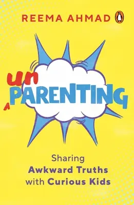 Unparenting: Împărtășirea adevărurilor incomode cu copiii curioși - Unparenting: Sharing Awkward Truths with Curious Kids