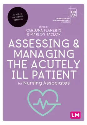 Assessing and Managing the Acutely Ill Patient for Nursing Associates (Evaluarea și gestionarea pacientului grav bolnav pentru asistenții medicali) - Assessing and Managing the Acutely Ill Patient for Nursing Associates