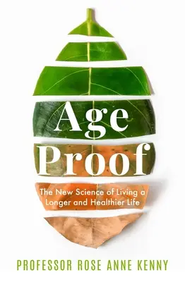 Dovada vârstei: Noua știință de a trăi o viață mai lungă și mai sănătoasă - Age Proof: The New Science of Living a Longer and Healthier Life